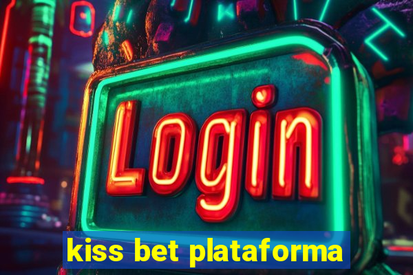 kiss bet plataforma